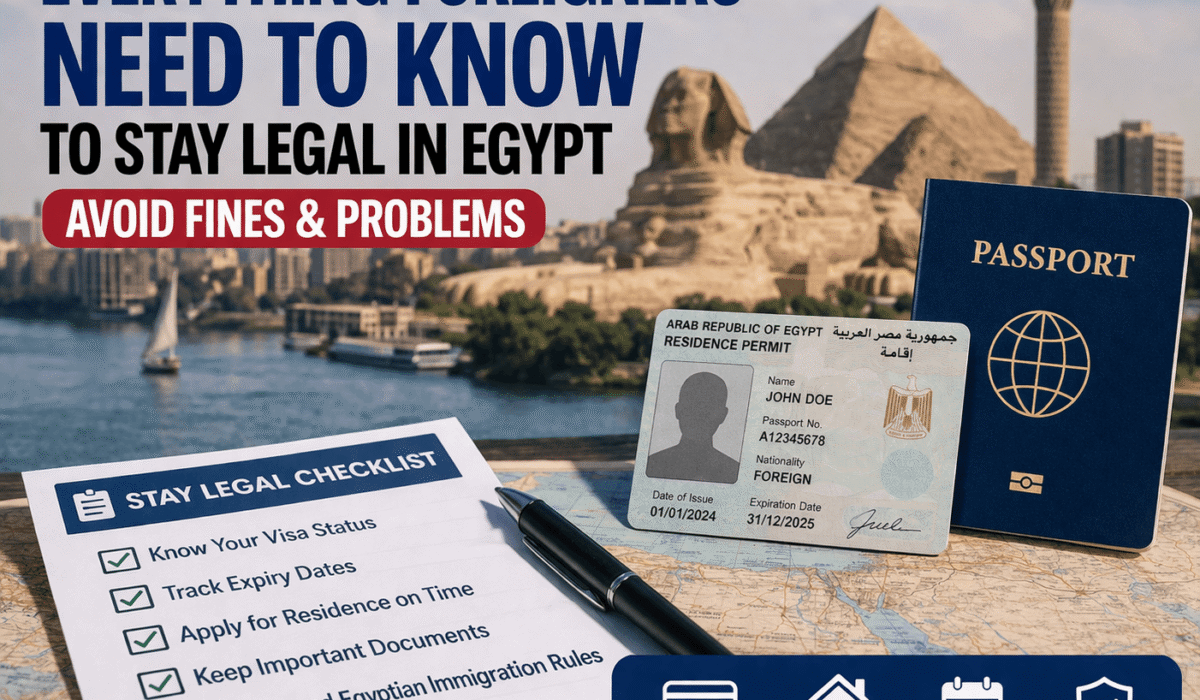 Everything Foreigners Need to Know to Stay Legal in Egypt